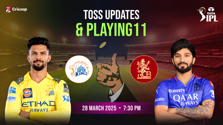 CSK vs RCB live toss updates